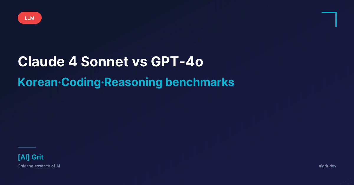 Claude 4 Sonnet vs GPT-4o: Korean, Coding, and Reasoning Benchmarks